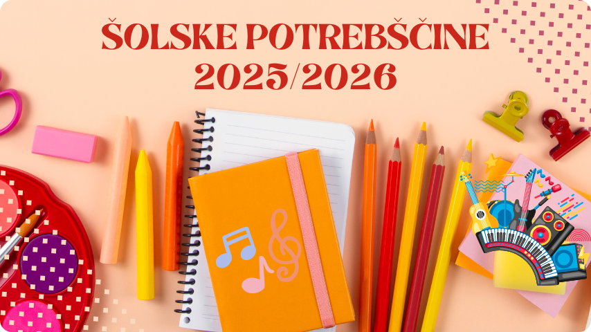 Šolske potrebščine za nauk o glasbi in glasbeno pripravnico 2025/2026