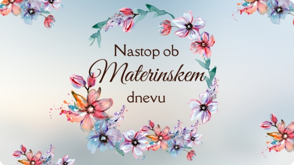 Nastop ob materinskem dnevu